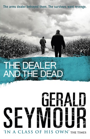 The Dealer And The Dead - Gerald Seymour