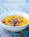 Superfood Kitchen: Cooking with Nature's Most Amazing Foods Superfood Kitchen: Cooking with Nature's Most Amazing Foods
