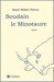 Soudain Le Minotaure: Roman