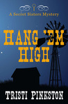 Hang'em High (Secret Sisters Mystery #3) Hang'em High (Secret Sisters Mystery #3)