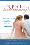 Real Intimacy: A Couples' Guide to Healthy, Genuine Sexuality