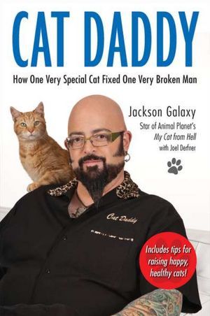 Cat Daddy by Jackson Galaxy Cat Daddy by Jackson Galaxy
