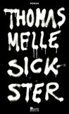 Sickster by Thomas Melle Sickster by Thomas Melle