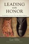 Leading With Honor by Lee Ellis Leading With Honor by Lee Ellis