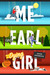 Me and Earl and the Dying Girl (Paperback)