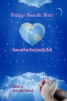 Writings from the Heart: Stories and Poetry From Around the World (Volume 1) Writings from the Heart: Stories and Poetry From Around the World (Volume 1)
