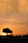 The Leopard Tree by Tim Merriman, Lisa Brochu