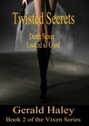 Twisted Secrets by Gerald Haley