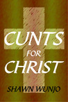 Cunts For Christ Cunts For Christ