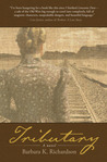 Tributary by Barbara K. Richardson Tributary by Barbara K. Richardson