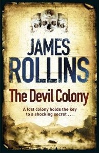 The Devil Colony by James Rollins