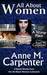 All About Women Short Story Collection, Volume 1 by Anne M. Carpenter All About Women Short Story Collection, Volume 1 by Anne M. Carpenter