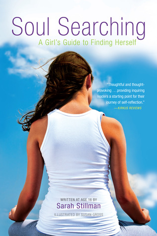 soul searching a girls guide to finding herself During the early years of marriage, a woman tends to be the emotional caretaker of her relationship she tells herself, “i'll leave when my youngest goes to college, or “i'm going to find my soul mate and then i'll leave this marriage,” or “as soon as i can support myself the threat of divorce generates true soul- searching. soul searching a girls guide to finding herself During the early years of marriage, a woman tends to be the emotional caretaker of her relationship she tells herself, “i'll leave when my youngest goes to college, or “i'm going to find my soul mate and then i'll leave this marriage,” or “as soon as i can support myself the threat of divorce generates true soul- searching.