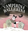 Vampirina Ballerina by Anne Marie Pace