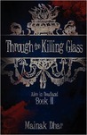 Through the Killing Glass: Alice in Deadland Book II  (Alice in Deadland, #2)