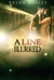 A Line Blurred (Kindle Edition)