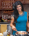 Fabulicious!: Fast & Fit: Teresa's Low-Fat, Super-Easy Italian Recipes