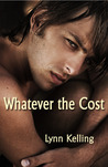 Whatever The Cost by Lynn Kelling Whatever The Cost by Lynn Kelling