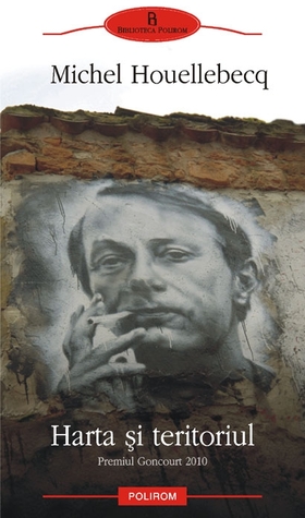 Harta și teritoriul by Michel Houellebecq