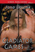 Gladiator Games by Jana Downs