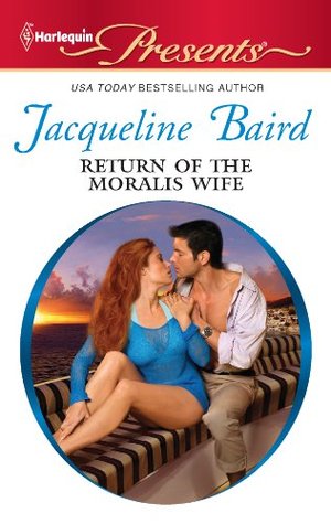 Return of the Moralis Wife by Jacqueline Baird Return of the Moralis Wife by Jacqueline Baird