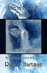 Life in Mental Chains by Ruth J. Hartman
