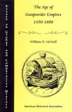 Age of Gunpowder Empires 1450-1800 (Essays on Global and Comparative History)