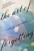 The Art of Forgetting: A Novel (Paperback)