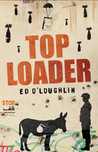 Toploader: A Novel