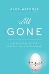 All Gone by Alex Witchel