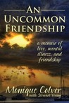 An Uncommon Friendship by Monique Colver