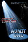 Admit One by Jenna Hilary Sinclair Admit One by Jenna Hilary Sinclair