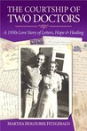 The Courtship of Two Doctors by Martha Holoubek Fitzgerald