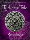 Tyrker's Tale by Robin Ingle Tyrker's Tale by Robin Ingle