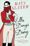 Mr. Darcy's Diary by Maya Slater Mr. Darcy's Diary by Maya Slater