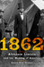 1862: Abraham Lincoln and the Making of America (ebook)