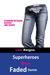 Superheroes Wear Faded Denim (Kindle Edition)