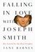 Falling in Love with Joseph Smith: Finding God in the Unlikeliest of Places