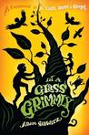 In a Glass Grimmly by Adam Gidwitz In a Glass Grimmly by Adam Gidwitz