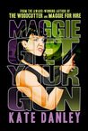 Maggie Get Your Gun (Maggie MacKay, Magical Tracker, #2) Maggie Get Your Gun (Maggie MacKay, Magical Tracker, #2)