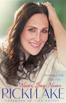 Never Say Never by Ricki Lake