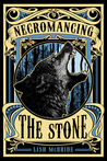 Necromancing the Stone (Necromancer, #2)