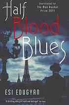 Half Blood Blues by Esi Edugyan