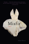 Misfit by Adam Braver Misfit by Adam Braver