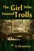 The Girl Who Hunted Trolls