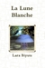 La Lune Blanche. Part One a...