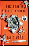 This Book Is Full of Spiders: Seriously, Dude, Don’t Touch It (John Dies at the End, #2)