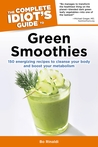 The Complete Idiot's Guide to Green Smoothies The Complete Idiot's Guide to Green Smoothies