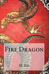 Fire Dragon by M. Kei