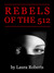 Rebels of the 512 (Kindle Edition)